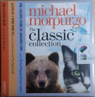 The Classic Collection written by Michael Morpurgo performed by Michael Morpurgo, Jenny Agutter, Emilia Fox and Ian McKellen on CD (Unabridged)